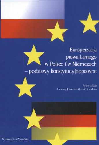 Beispielbild fr Europeizacja prawa karnego w Polsce i Niemczech: podstawy konstytucyjnoprawne zum Verkauf von medimops