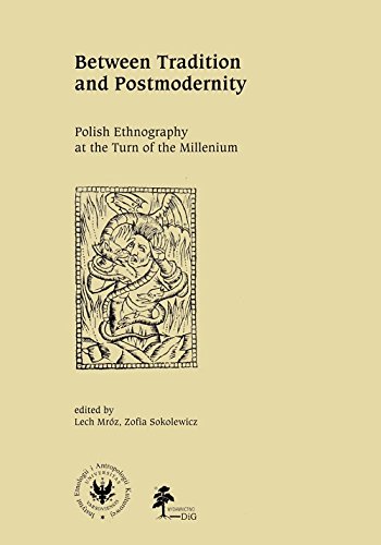 Imagen de archivo de Between Tradition and Postmodernity: Polish Ethnography at the Turn of the Millennium a la venta por Half Price Books Inc.