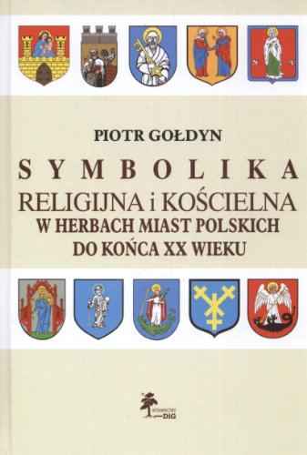 Beispielbild fr Symbolika religijna i koscielna w Herbach miast Polskich do konca XX wieku zum Verkauf von Thomas Emig