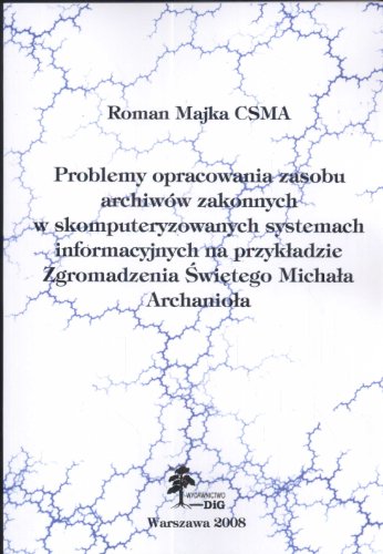 Beispielbild fr Problemy opracowania zasobu Archiwow Zakonnych w skomputeryzowanych systemach informacyjnych na przykladzie zgromadzenia Swietego Michala Archaniola zum Verkauf von Thomas Emig