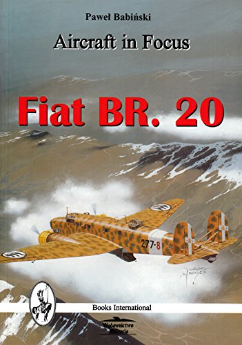 Beispielbild fr Fiat BR.20 (Aircraft in Focus S.) zum Verkauf von WorldofBooks