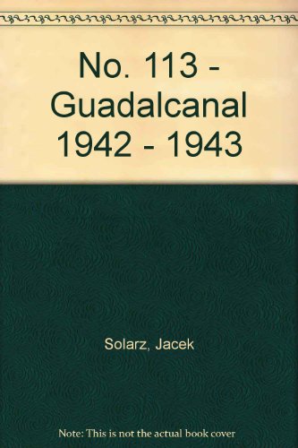 Stock image for Guadalcanal 1942-1943 Militaria Series 113. for sale by Boomer's Books