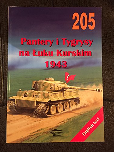 Beispielbild fr No. 205 - Pantery I Tygrysy Na Luku Kurskim 1943 - Panther and Tiger Tanks at Kursk zum Verkauf von Wonder Book