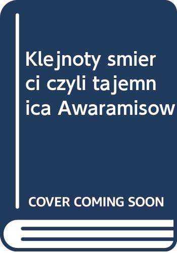 Imagen de archivo de Klejnoty smierci czyli tajemnica Awaramisow a la venta por HPB-Ruby