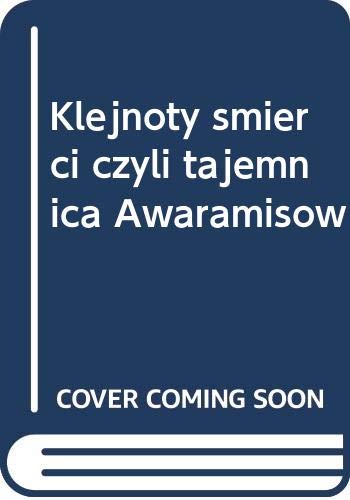 Stock image for Klejnoty smierci czyli tajemnica Awaramisow for sale by HPB-Ruby