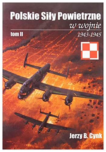 Beispielbild fr POLSKIE SILY POWIETRZNE W WOJNIE 1939-1945 - TOM II zum Verkauf von Koster's Collectible Books