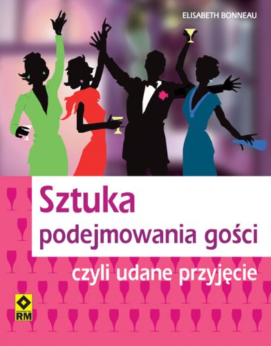 Beispielbild fr Sztuka podejmowania gosci czyli udane przyjecie zum Verkauf von WorldofBooks