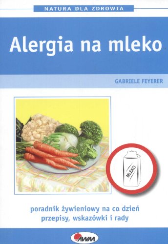 Stock image for Alergia na mleko (NATURA DLA ZDROWIA) for sale by WorldofBooks