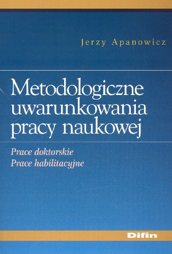 Stock image for Metodologiczne uwarunkowania pracy naukowej: Prace doktorskie, prace habilitacyjne for sale by medimops