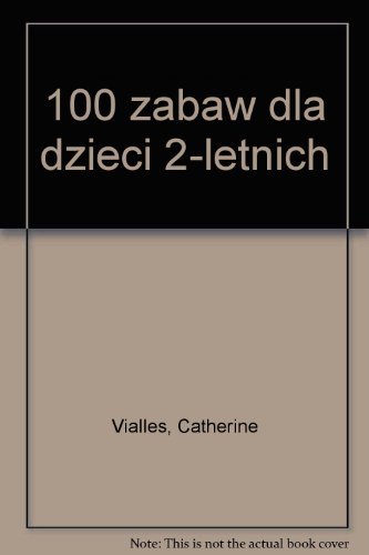 Stock image for 100 zabaw dla dzieci 2-letnich for sale by WorldofBooks