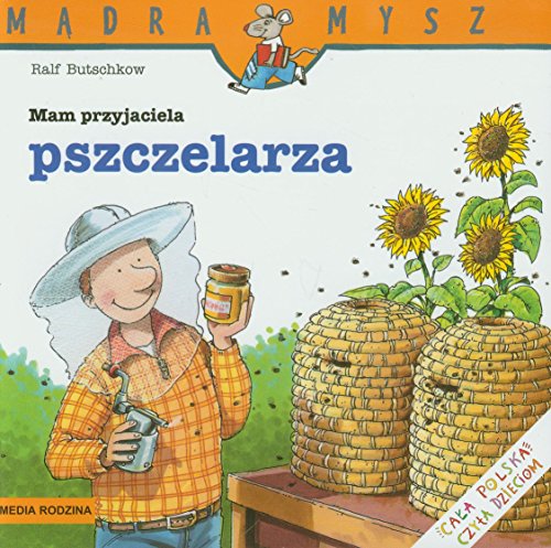 Stock image for Mam przyjaciela pszczelarza (M?DRA MYSZ) for sale by WorldofBooks