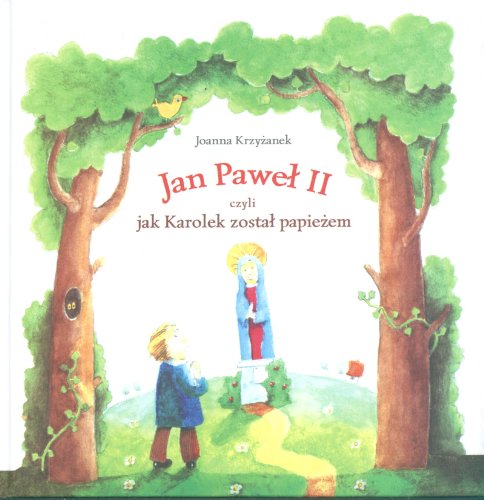 Stock image for Jan Pawel II czyli jak Karolek zostal papiezem for sale by ThriftBooks-Atlanta