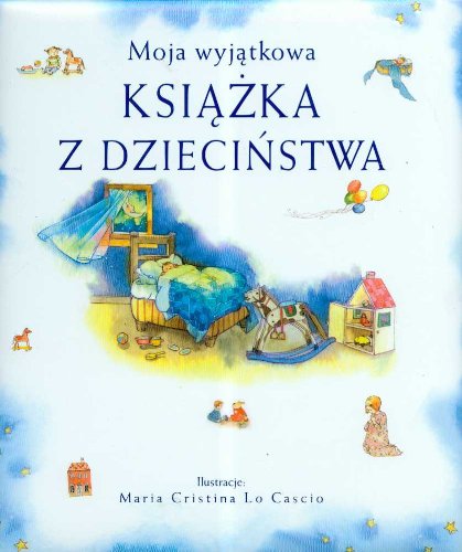 Stock image for Moja wyjatkowa ksiega z dziecinstwa for sale by medimops
