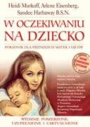 Beispielbild fr W oczekiwaniu na dziecko: Poradnik dla przyszlych matek i ojcw zum Verkauf von Ammareal