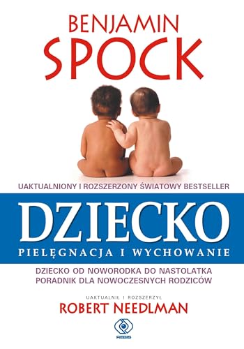 Imagen de archivo de Dziecko pielegnacja i wychowanie: Dziecko od noworodka do nastolatka. Poradnik dla nowoczesnych rodzic w (PORADNIKI DLA RODZIC"W) a la venta por WorldofBooks