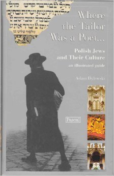 Beispielbild fr Where the Tailor Was a Poet : Polish Jews and Their Culture: An Illustrated Guide zum Verkauf von Better World Books