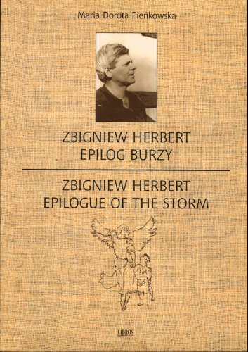 Zbigniew Herbert: Epilog Burzy / Epilogue of the Storm (English and Polish Edition) (9788373111585) by Zbigniew Herbert; Maria Dorota Pienkowska