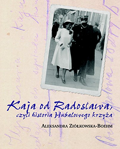 9788373199750: Kaja od Radosława: czyli historia Hubalowego krzyża