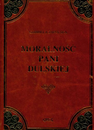 Moralnosc Pani Dulskiej: Wydanie z opracowaniem - Zapolska, Gabriela