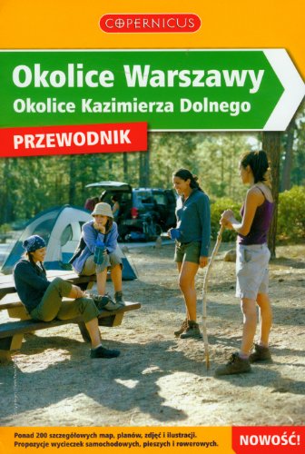 Stock image for Okolice Warszawy Okolice Kazimierza Dolnego: przewodnik for sale by medimops