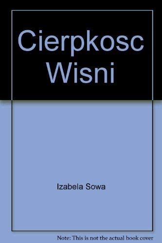 Stock image for Cierpkosc wisni for sale by WorldofBooks