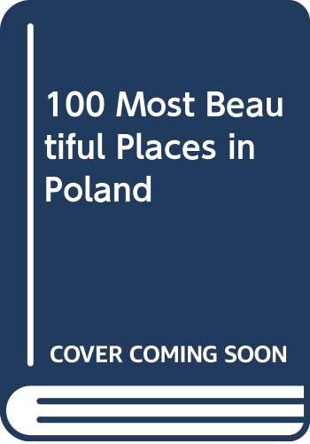 9788373418493: 100 Most Beautiful Places in Poland
