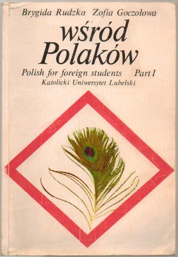 Stock image for Wsrod Polakow (Among Poles): Polish for Foreign Students, Part 1; Katolicki Uniwersytet Lubelski for sale by Jt,s junk box