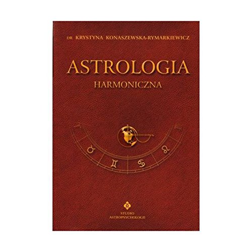 Imagen de archivo de Astrologia Harmoniczna - dr Krystyna Konaszewska-Rymarkiewicz a la venta por medimops