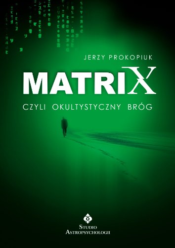 9788373773028: Matrix Czyli Okultystyczny BrĂlg - Jerzy Prokopiuk [KSIĹťKA]