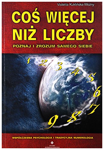 Stock image for Cos wiecej niz liczby: Poznaj i zrozum samego siebie for sale by WorldofBooks