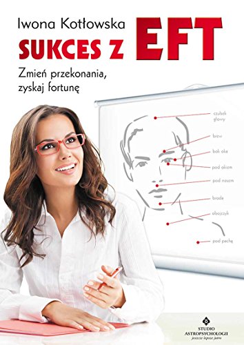 Stock image for Sukces z EFT: Zmie? przekonania, zyskaj fortun? for sale by WorldofBooks