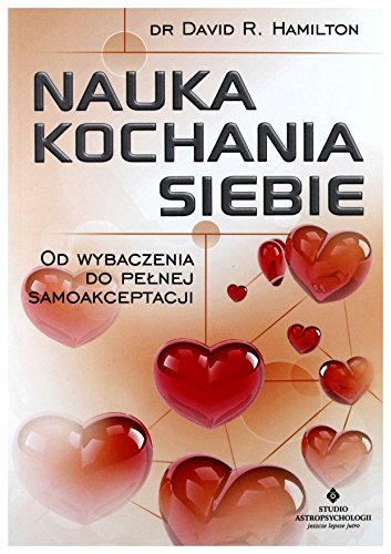 Stock image for Nauka kochania siebie: Od wybaczenia do pe?nej samoakceptacji for sale by WorldofBooks