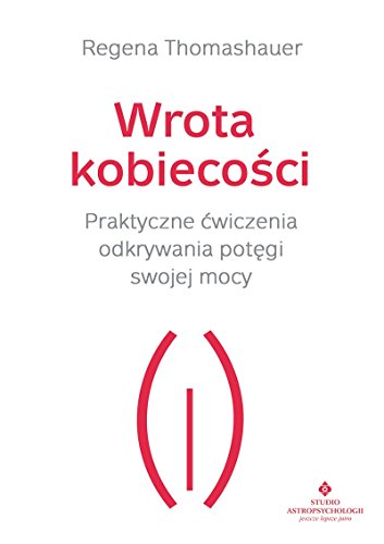 Stock image for Wrota kobiecosci: Praktyczne ?wiczenia odkrywania pot?gi swojej mocy for sale by WorldofBooks