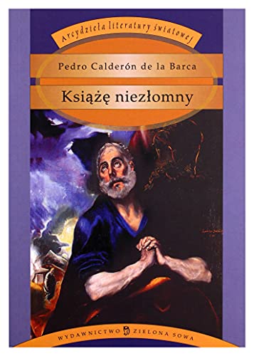 Ksiaze niezlomny - Pedro Calderon de la Barca