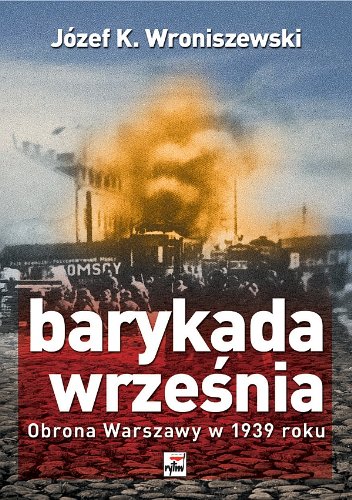 9788373993501: Barykada września Obrona Warszawy w 1939 roku