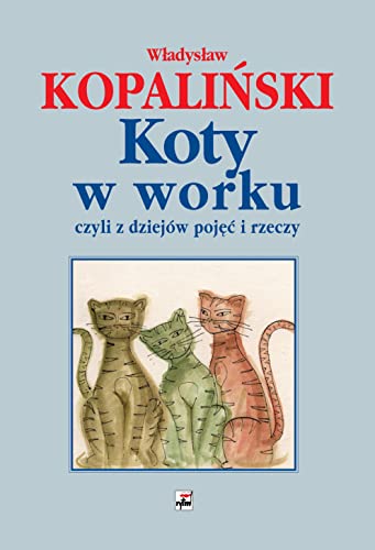 Imagen de archivo de Koty w worku, czyli z dziejow pojec i rzeczy a la venta por WorldofBooks