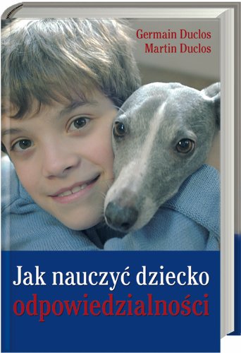 Imagen de archivo de Jak nauczy? dziecko odpowiedzialno?ci a la venta por medimops