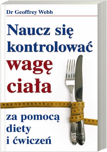 Beispielbild fr Naucz sie kontrolowac wage ciala za pomoca diety i cwiczen zum Verkauf von WorldofBooks