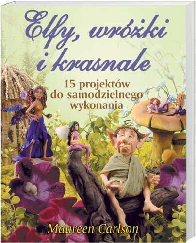 Stock image for Elfy wr?ki i krasnale: 15 projektw do samodzielnego wykonania for sale by medimops