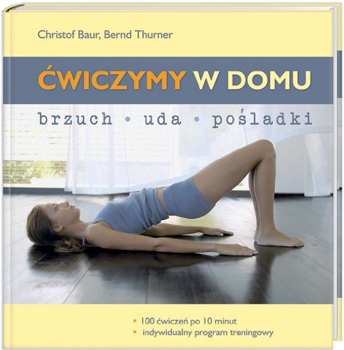 Beispielbild fr wiczymy w domu: Brzuch, uda, po?ladki. 100 ?wicze? po 10 minut. Indywidualny program treningowy zum Verkauf von medimops