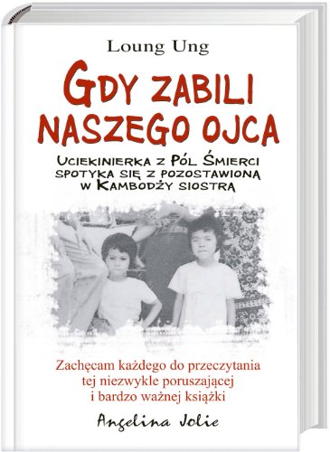 Beispielbild fr Gdy zabili naszego ojca: Uciekinierka z Pl Smierci spotyka sie z pozostawiona w Kambodzy siostra zum Verkauf von medimops