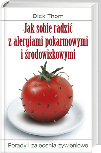 Stock image for Jak sobie radzi? z alergiami pokarmowymi i ?rodowiskowymi: Porady i zalecenia ?ywieniowe for sale by medimops