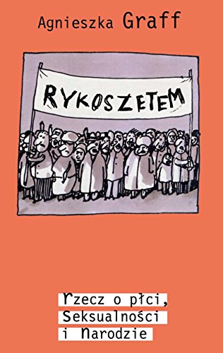 Stock image for Rykoszetem rzecz o plci seksualnosci i narodzie for sale by medimops