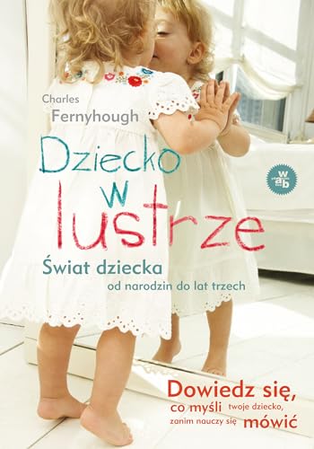 Beispielbild fr Dziecko w lustrze: ?wiat dziecka od narodzin do lat trzech zum Verkauf von medimops