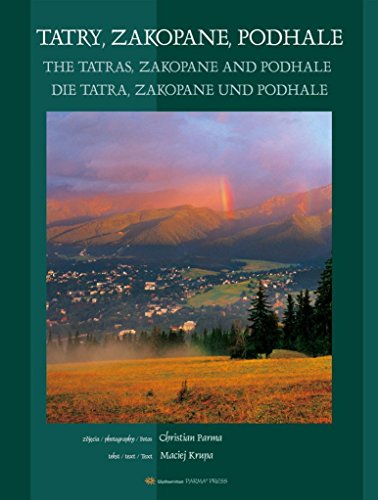 9788374190336: Tatry, Zakopane, Podhale / The Tatras, Zakopane and Podhale / Die Tatra, Zakopane und Podhale