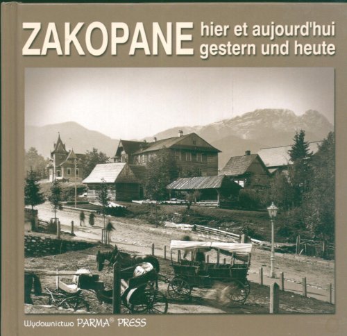 Stock image for Zakopane gestern und heute - hier et aujourd'hui. for sale by Antiquariat Dr. Rainer Minx, Bcherstadt
