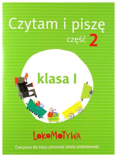 Stock image for Lokomotywa. Czytam i pisze. Klasa 1, czesc 2 for sale by GF Books, Inc.