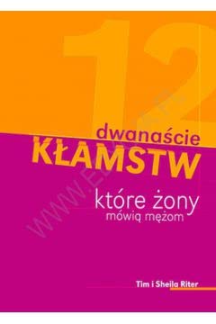 Beispielbild fr Dwanascie klamstw, ktore zony mowia mezom zum Verkauf von medimops