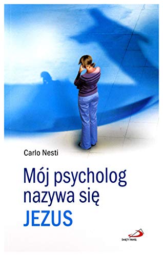 Stock image for Moj psycholog nazywa sie Jezus for sale by HPB-Movies