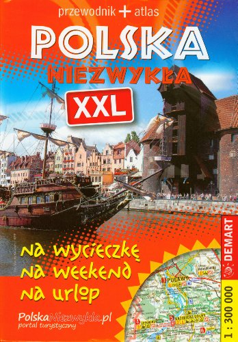 9788374273831: Polska Niezwykla XXL Przewodnik + Atlas